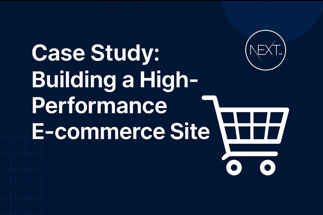 Case Study: Building a High-Performance E-commerce Site