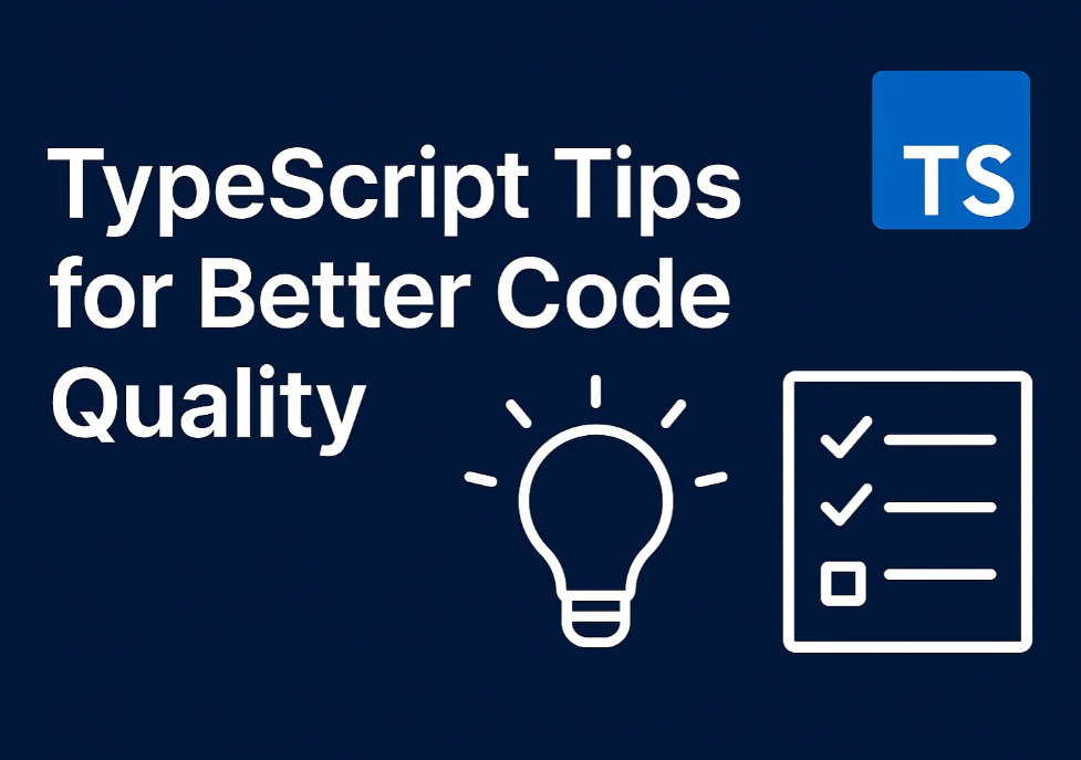 TypeScript Tips for Better Code Quality